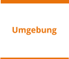Umgebung