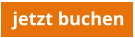 jetzt buchen